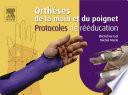 Orthèses de la main et du poignet. Protocoles de rééducation