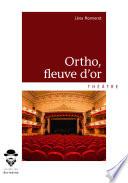 Ortho, fleuve d'or