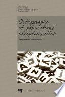 Orthographe et populations exceptionnelles: perspectives didactiques