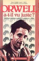 Orwell a-t-il vu juste ?