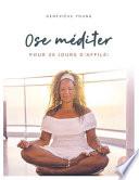 Ose Méditer