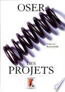 Oser des projets