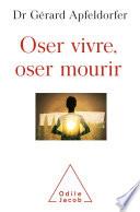 Oser vivre, oser mourir