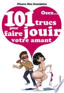 Osez 101 trucs pour faire jouir votre amant