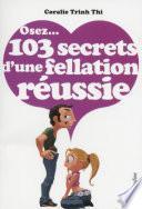 Osez 103 secrets d'une fellation réussie