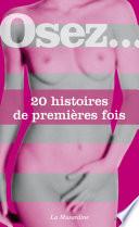 Osez 20 histoires de première fois