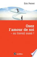Osez l'amour de soi - au travail aussi !