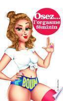 Osez l'orgasme féminin