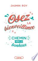 Osez la bienveillance - Le chemin vers le bonheur