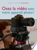 Osez la vidéo avec votre appareil photo !