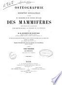 Ostéographie ou Description iconographique comparée du squelette et du système dentaire des mammifères récents et fossiles...: Quaternatés