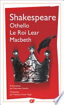 Othello – Le roi Lear – Macbeth