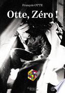 Otte, Zéro !