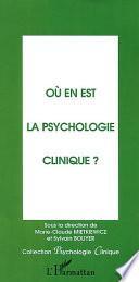 Où en est la psychologie clinique ?