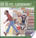 Où es-tu, Catherine