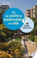 Où se cache la biodiversité en ville ?