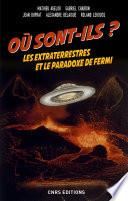 Où sont-ils ? Les extraterrestres et le paradoxe de Fermi