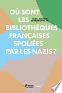 Où sont les bibliothèques françaises spoliées par les nazis ?