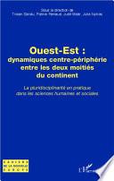 Ouest-Est : dynamiques centre-périphérie entre les deux moitiés du continent