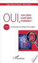 Oui, vos reins sont bien malades !
