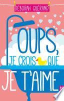 Oups, je crois que je t'aime