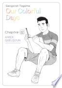 Our Colorful Days - chapitre 12