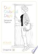 Our colorful days - chapitre 14