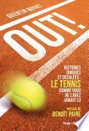 Out ! - Histoires dingues et décalées : le tennis comme vous ne l'avez jamais vu