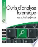 Outils d'analyse forensique sous Windows
