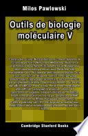 Outils de biologie moléculaire V