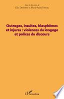 Outrages, insultes, blasphèmes et injures