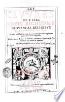 Ouures du R. Pere Louis Richeome Prouençal, religieux de la Compagnie de Iesus. Reueuës par l'autheur auant sa mort, & augmentées de plusieurs pieces non encores imprimées. Diuisées en deux tomes: le premier, contenant les defenses de la Foy: le second, les traitez de deuotion. ... Tome premier [-second]