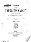 Ouvres complètes d'Augustin Cauchy
