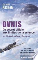 Ovnis - Du secret officiel aux limites de la science - Un itinéraire dans l'inconnu