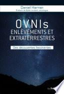 OVNIs enlèvements et extraterrestres - Des découvertes fascinantes