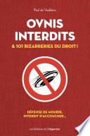 OVNIs interdits et 101 autres bizarreries du droit