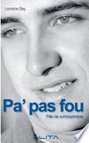 Pa' pas fou - fille de schizophrène