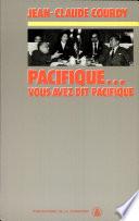 Pacifique-- vous avez dit pacifique!