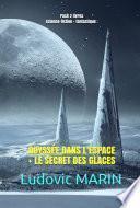Pack 2 livres science-fiction et fantastique : ODYSSÉE DANS L'ESPACE et LE SECRET DES GLACES