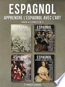 Pack 4 Livres En 1 - Espagnol - Apprendre l'Espagnol avec l'Art