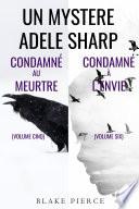 Pack mystère Adele Sharp : Condamné au meurtre (tome 5) et Condamné à l’envie (tome 6)