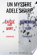 Pack mystère Adele Sharp : Laissé pour mort (tome 1) et Condamné à fuir (tome 2)
