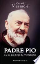 Padre Pio et les prodiges du mysticisme