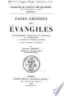 Pages choisies des Évangiles, littéralement tr. de l'original et commentées à l'usage du public lettré avec le texte en regard