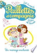 Paillettes et compagnie - tome 8 : Un mariage enchanté