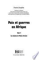 Paix et guerres en Afrique: Les chemins de l'Union africaine