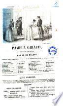 Pamela Giraud piece en cinq actes: representee pour la premiere fois, a Paris, sur le theatre de la Gaite, le 26 septembre 1843 par M. de Balzac