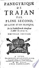 Panegyrique de Trajan par Pline Second, en latin et en francois. De la traduction de monsieur l'abbe Esprit