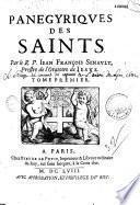 Panegyriques des saints par le R. P. Jean-François Senault,...