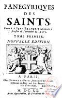 Panegyriques des Saints, par le R. P. Jean François Senault,... nouvelle edition